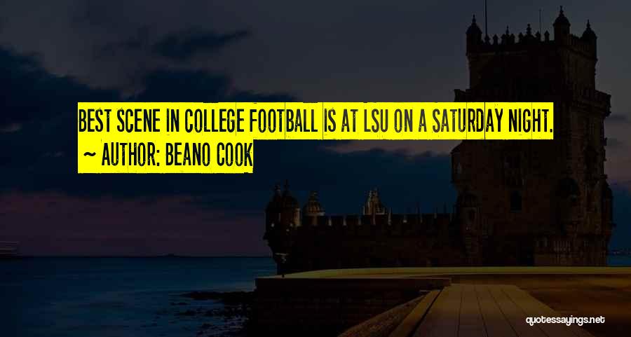 Lsu Football Quotes By Beano Cook