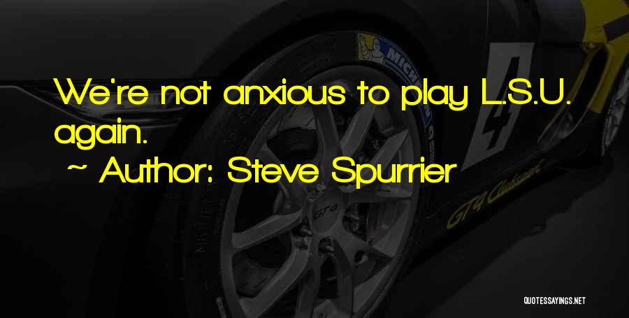 Lsu Quotes By Steve Spurrier