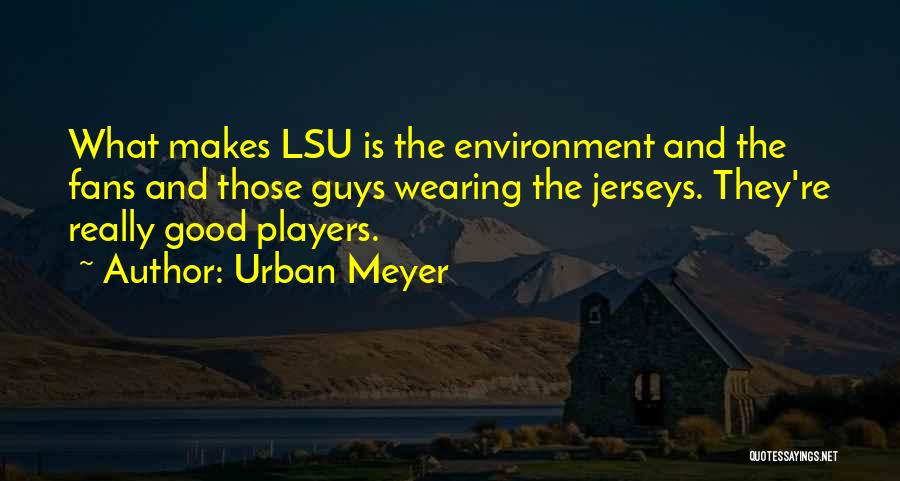Lsu Quotes By Urban Meyer