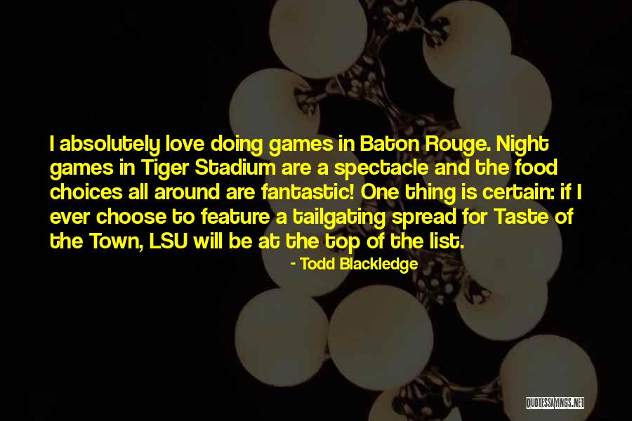 Lsu Tiger Stadium Quotes By Todd Blackledge