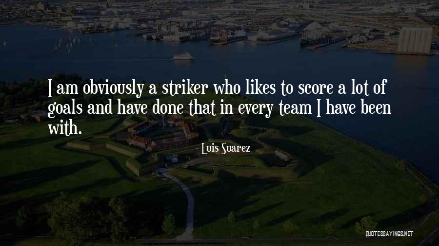 Lsu Vs Bama Quotes By Luis Suarez Lsu Vs Bama Quotes By Luis Suarez
