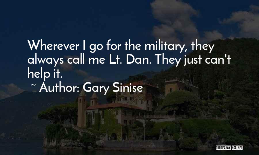 Lt Dan Quotes By Gary Sinise