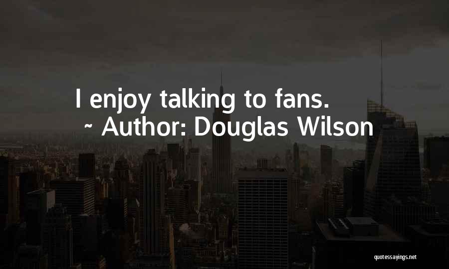 Lta Motivation Quotes By Douglas Wilson