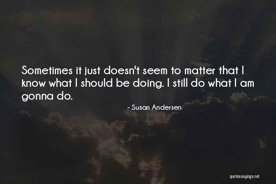 Lua Cheia Quotes By Susan Andersen Lua Cheia Quotes By Susan Andersen