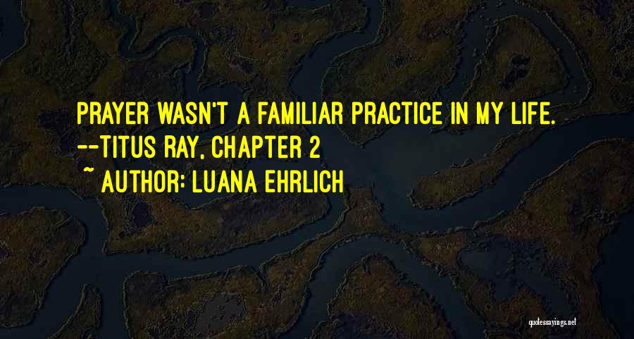 Luana Ehrlich Quotes 2253225