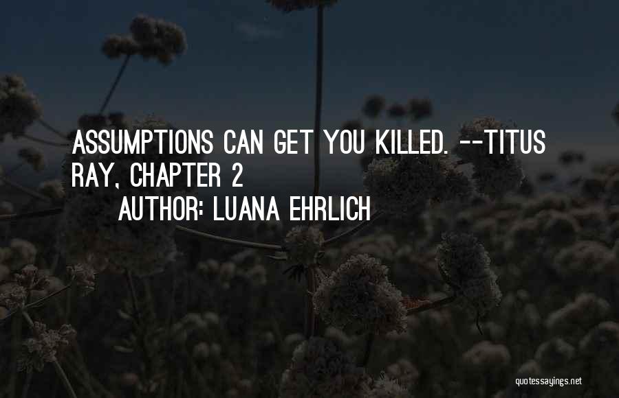 Luana Ehrlich Quotes 948252