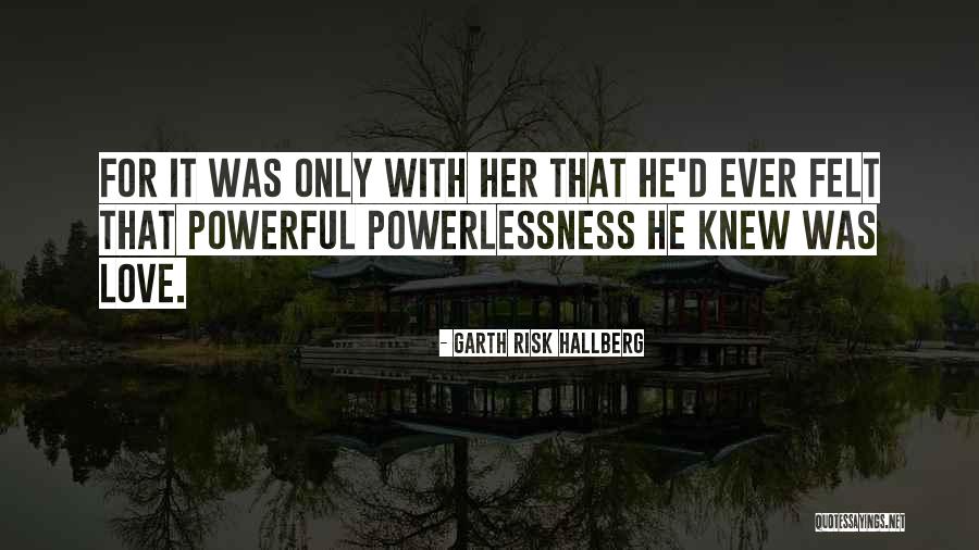 Luane Rios Quotes By Garth Risk Hallberg Luane Rios Quotes By Garth Risk Hallberg