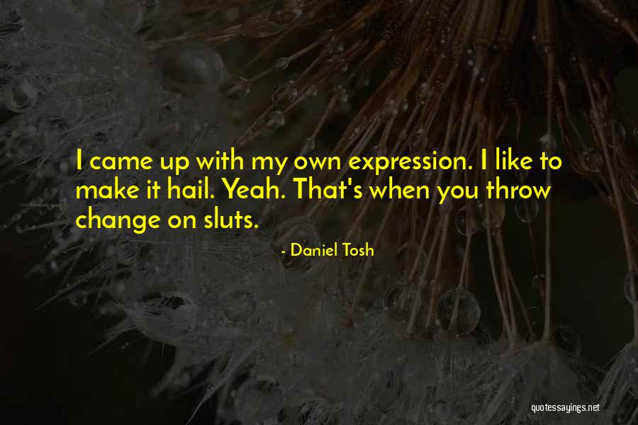 Lubalin Tiktok Quotes By Daniel Tosh Lubalin Tiktok Quotes By Daniel Tosh