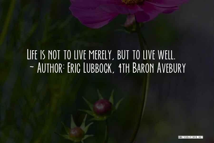 Lubbock Quotes By Eric Lubbock, 4th Baron Avebury