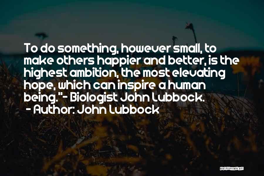 Lubbock Quotes By John Lubbock