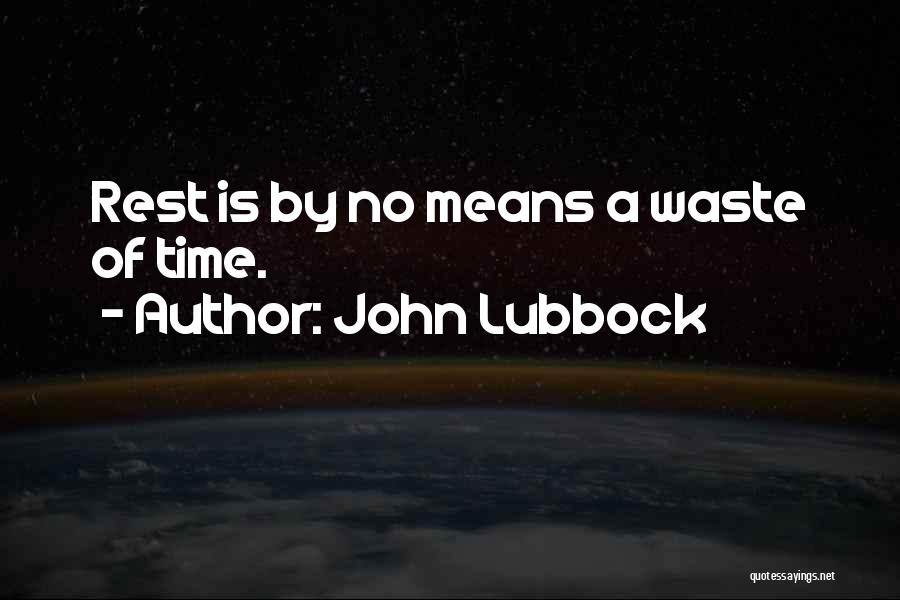 Lubbock Quotes By John Lubbock