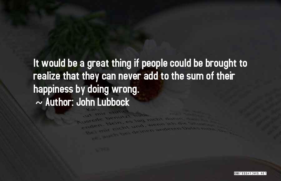 Lubbock Quotes By John Lubbock