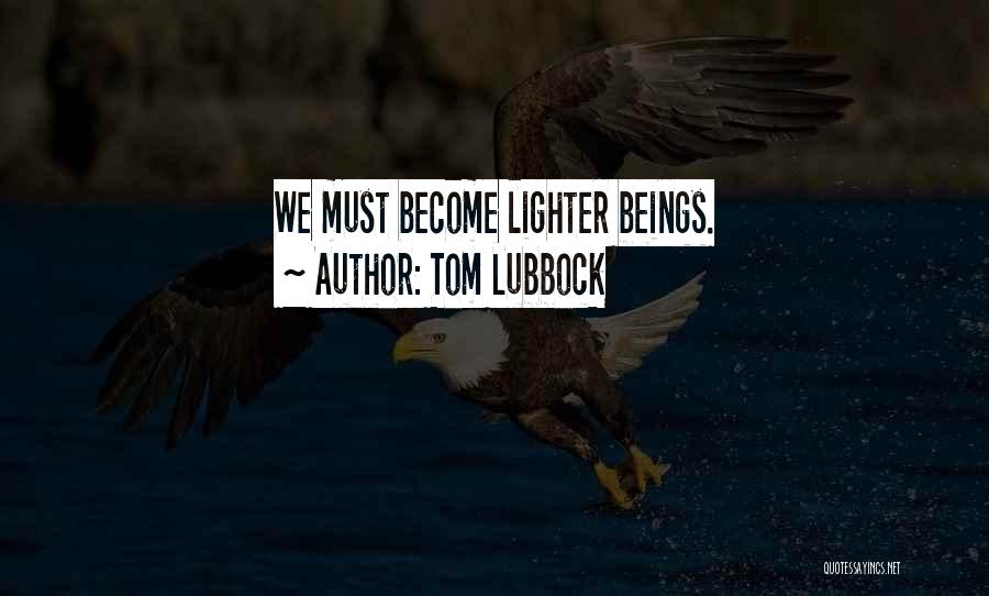 Lubbock Quotes By Tom Lubbock