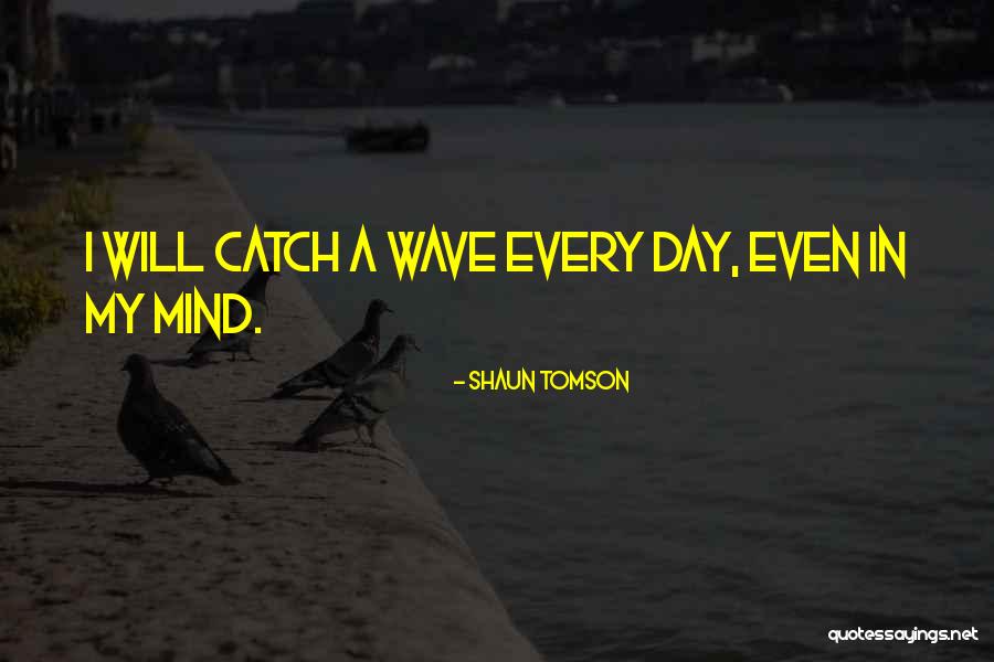 Lubliner Law Quotes By Shaun Tomson