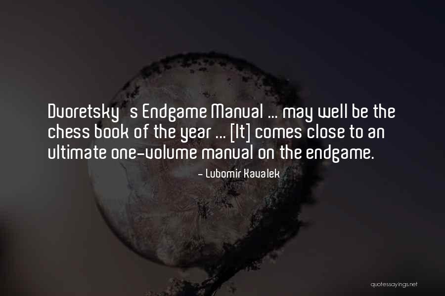 Lubomir Quotes By Lubomir Kavalek Lubomir Quotes By Lubomir Kavalek