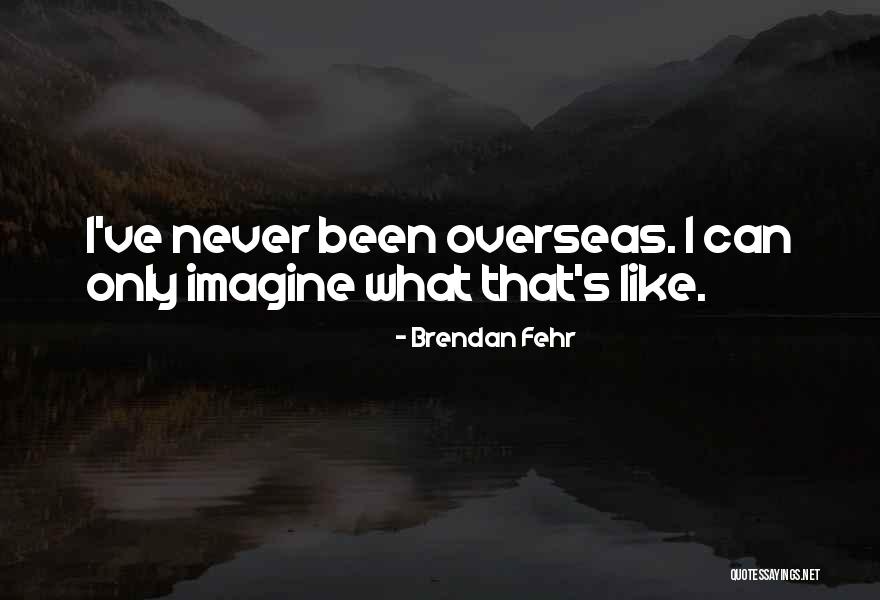 Lubova Qnal Quotes By Brendan Fehr Lubova Qnal Quotes By Brendan Fehr