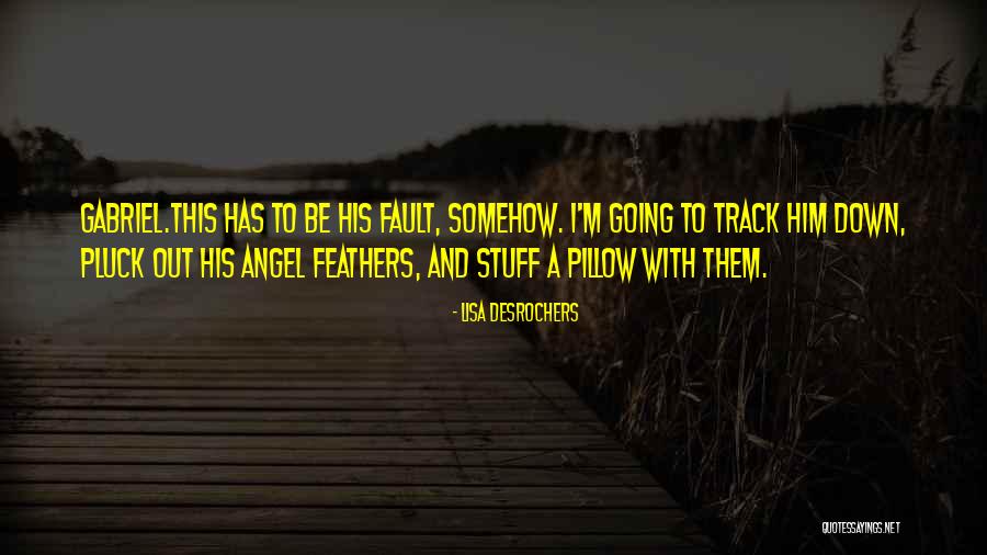 Luc Cain Quotes By Lisa Desrochers Luc Cain Quotes By Lisa Desrochers