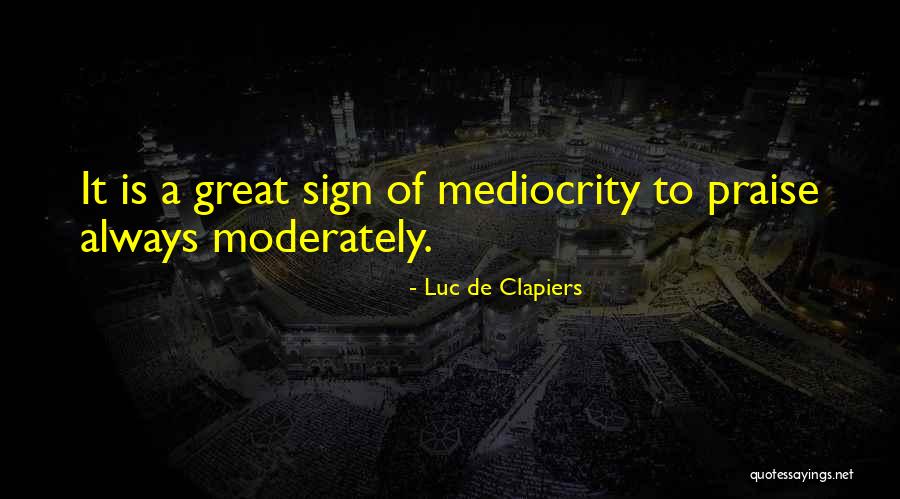 Luc De Clapiers Quotes 760480