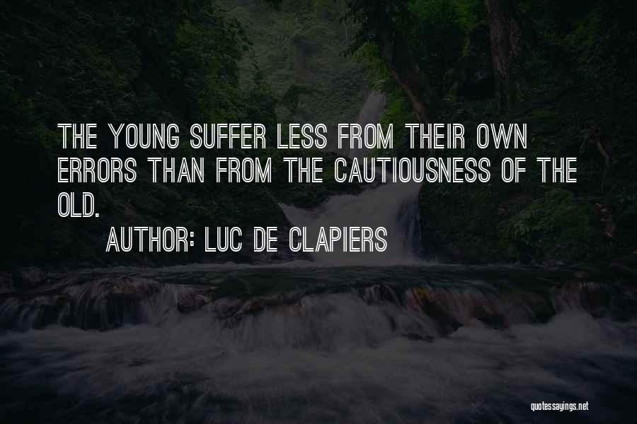 Luc De Clapiers Quotes 828459