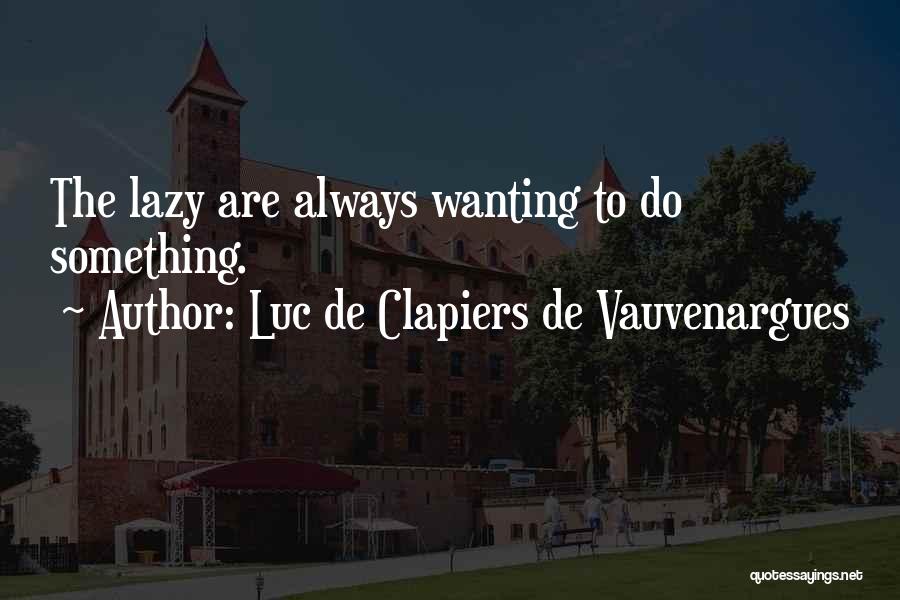 Luc De Clapiers Vauvenargues Quotes By Luc De Clapiers De Vauvenargues