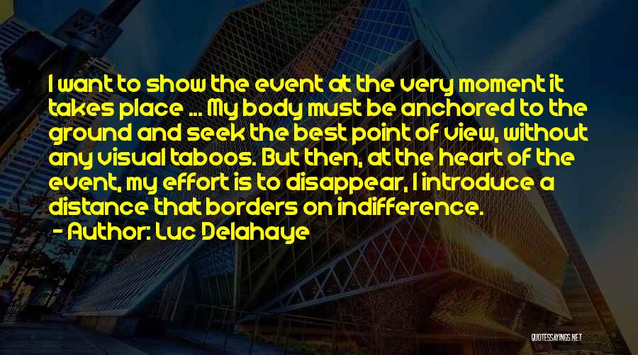 Luc Delahaye Quotes 225834