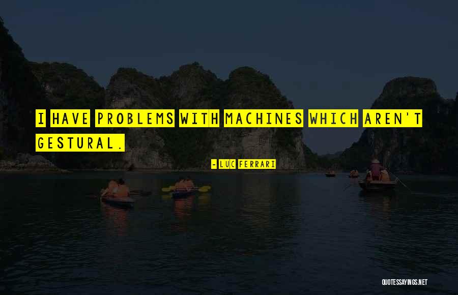 Luc Ferrari Quotes 1226893 Luc Ferrari Quotes 1226893