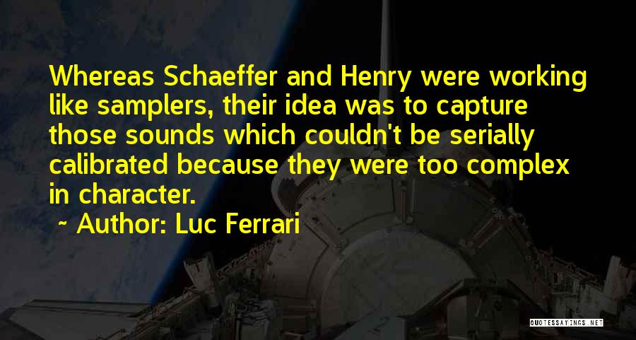 Luc Ferrari Quotes 1424521