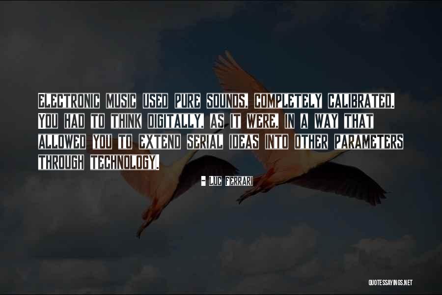 Luc Ferrari Quotes 1477708 Luc Ferrari Quotes 1477708
