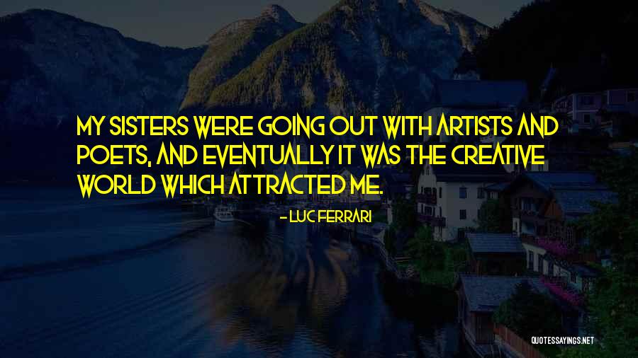 Luc Ferrari Quotes 425499 Luc Ferrari Quotes 425499
