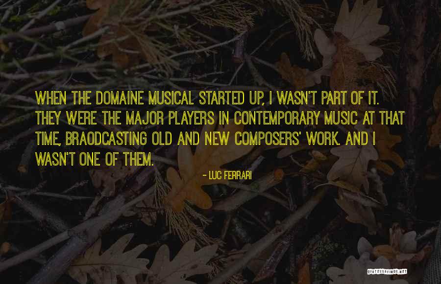 Luc Ferrari Quotes 712183 Luc Ferrari Quotes 712183