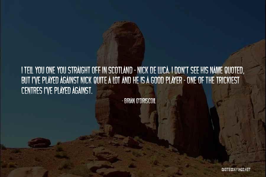Luca Quotes By Brian O'Driscoll Luca Quotes By Brian O'Driscoll
