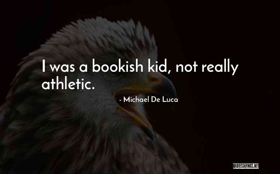 Luca Quotes By Michael De Luca