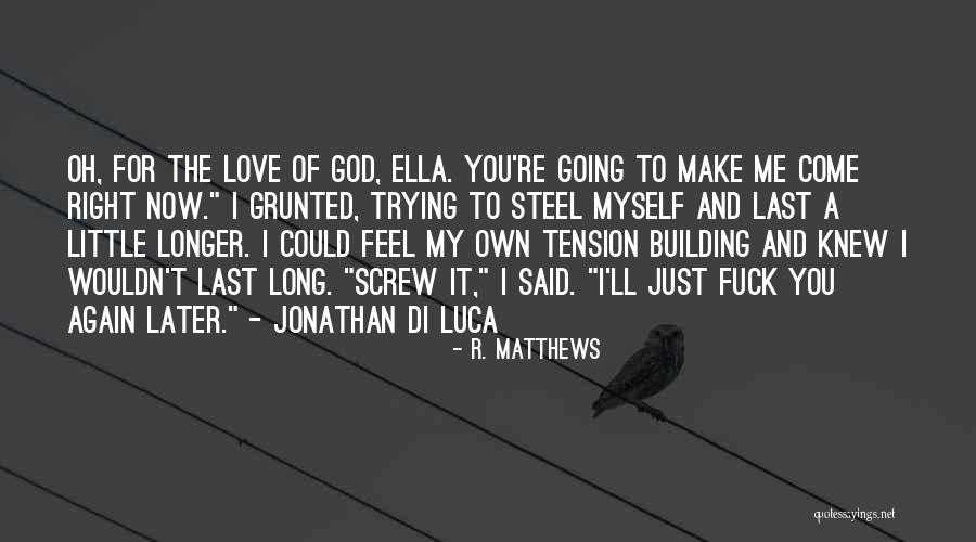 Luca Quotes By R. Matthews Luca Quotes By R. Matthews