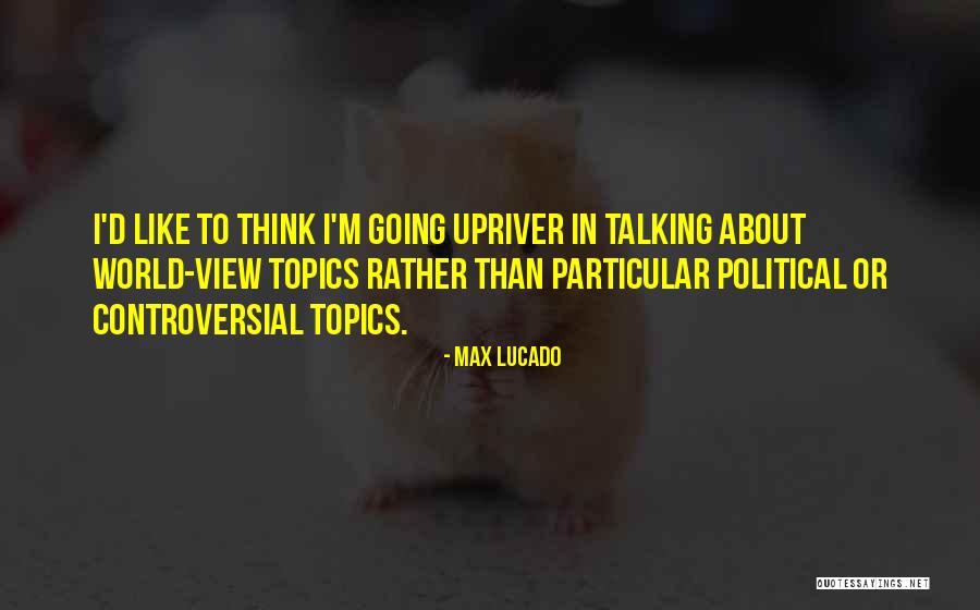 Lucado Quotes By Max Lucado Lucado Quotes By Max Lucado