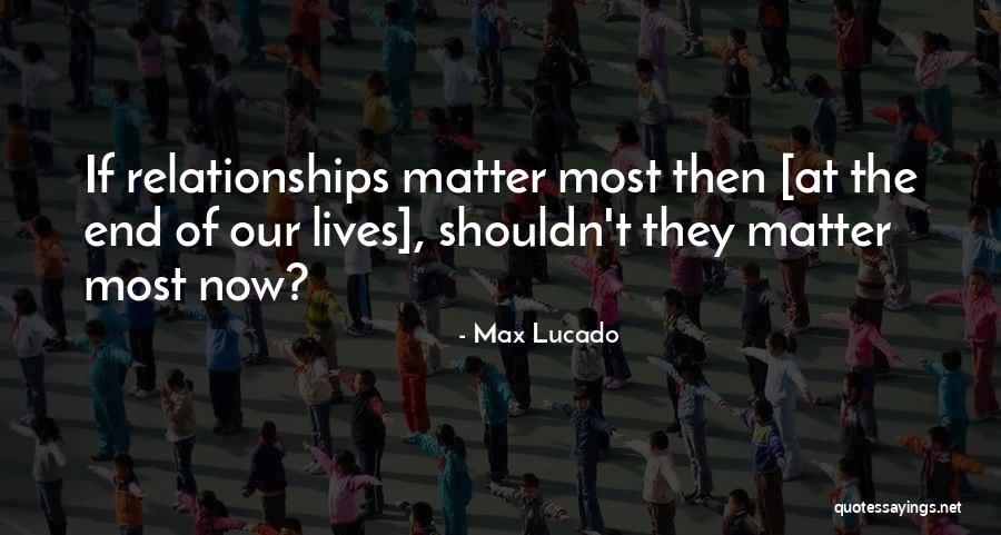 Lucado Quotes By Max Lucado