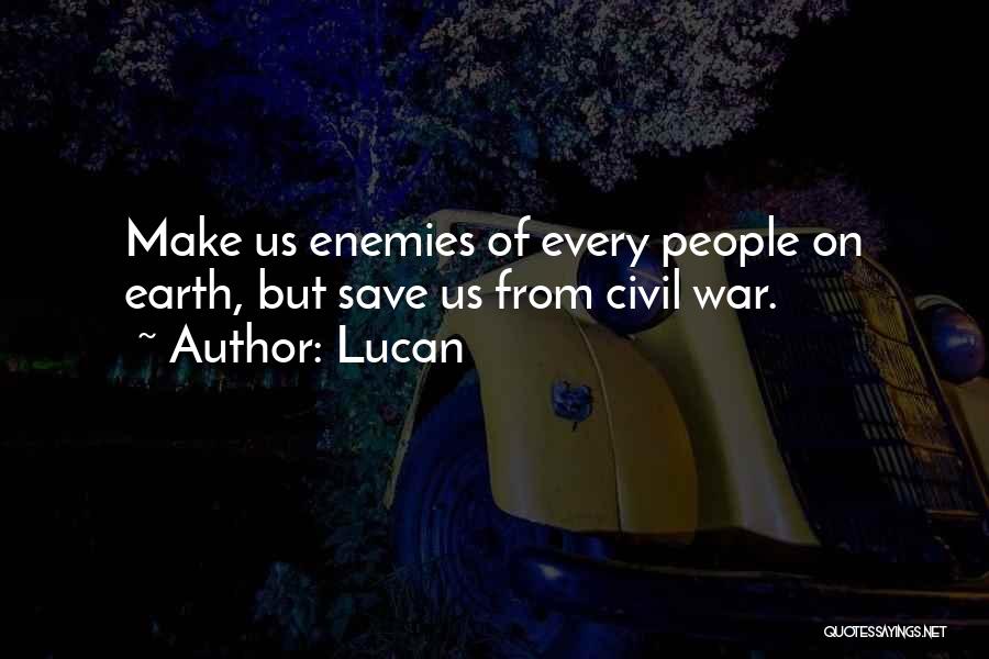 Lucan Civil War Quotes By Lucan