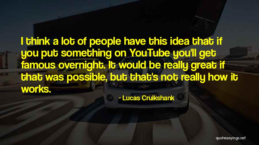 Lucas Cruikshank Quotes 1654370