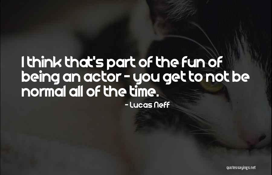 Lucas Neff Quotes 1298891