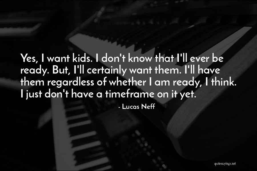 Lucas Neff Quotes 314579