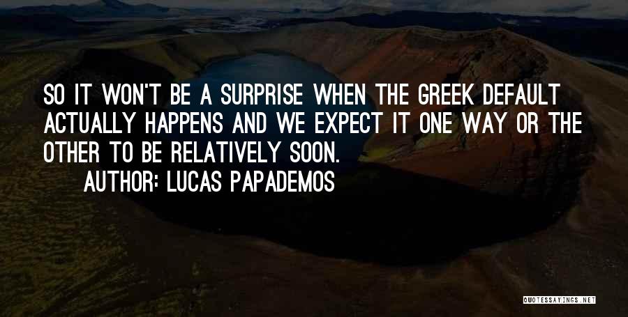 Lucas Papademos Quotes 626596