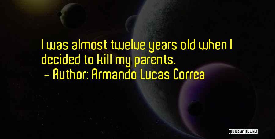 Lucas Quotes By Armando Lucas Correa