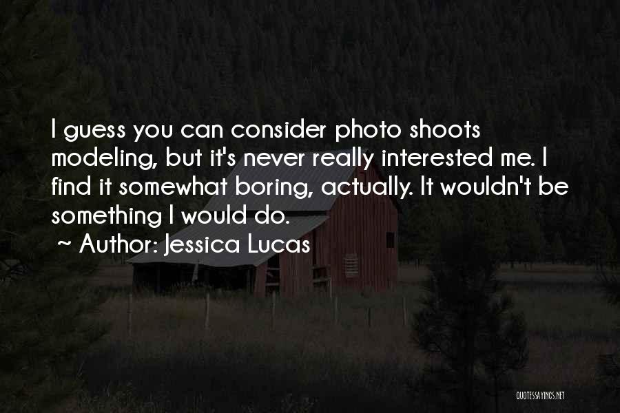 Lucas Quotes By Jessica Lucas