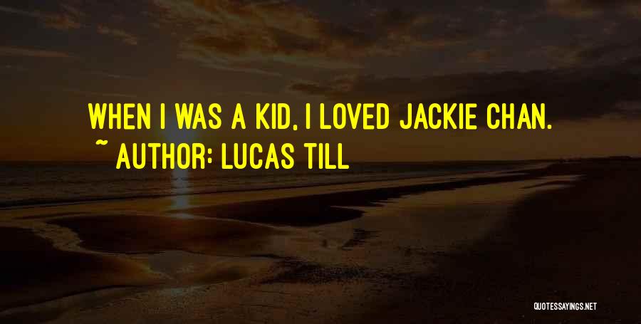 Lucas Quotes By Lucas Till