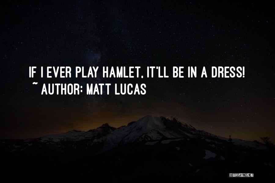 Lucas Quotes By Matt Lucas