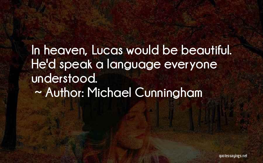 Lucas Quotes By Michael Cunningham