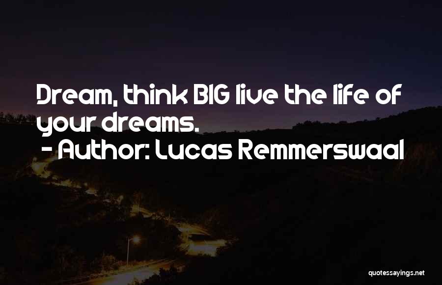 Lucas Remmerswaal Quotes 284226