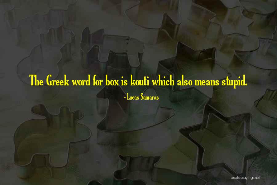 Lucas Samaras Quotes 103165 Lucas Samaras Quotes 103165