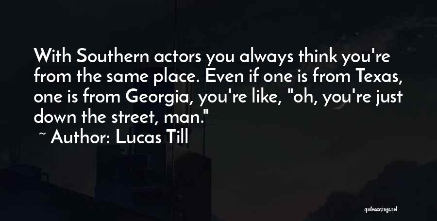 Lucas Till Quotes 1117738