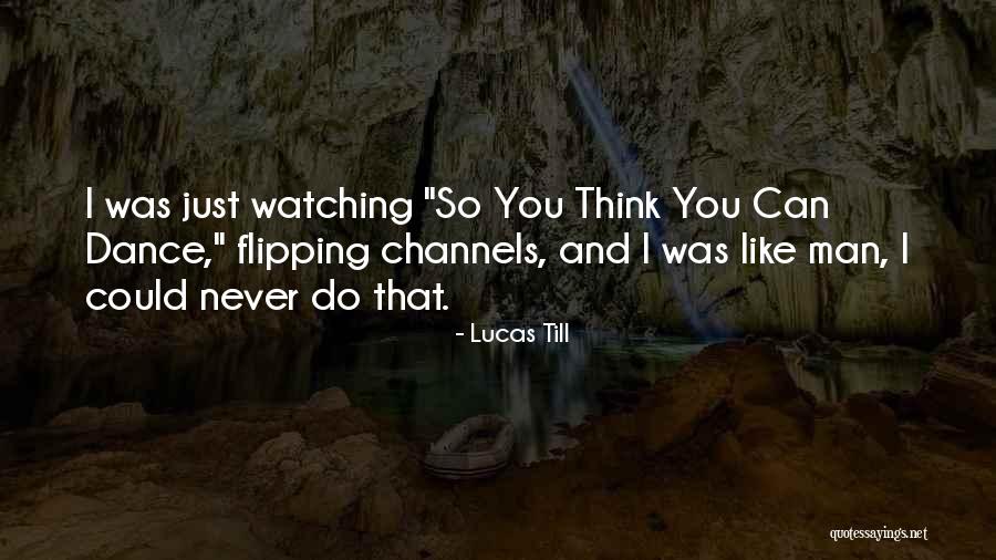 Lucas Till Quotes 1597740