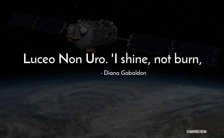Luceo Non Quotes By Diana Gabaldon Luceo Non Quotes By Diana Gabaldon